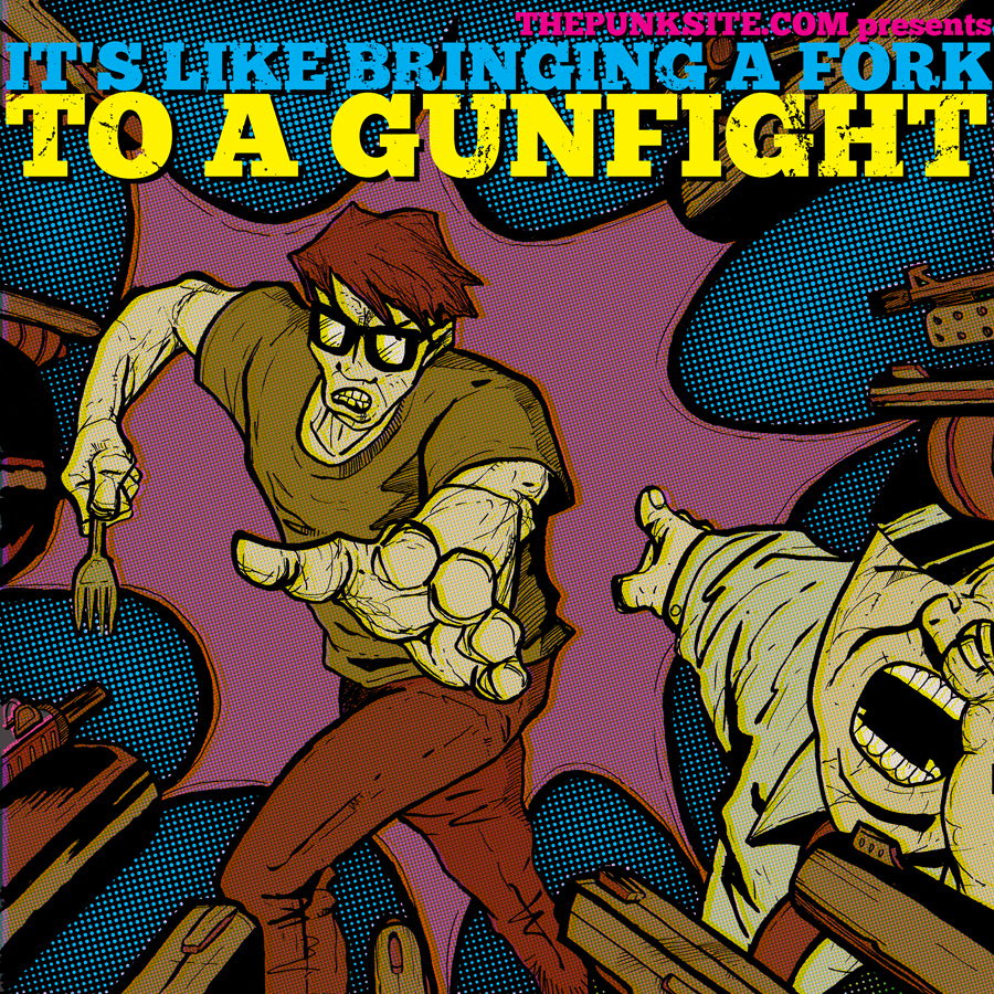 It's Like Bringing A Fork To A Gunfight