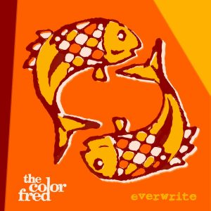 The Color Fred - Everwrite