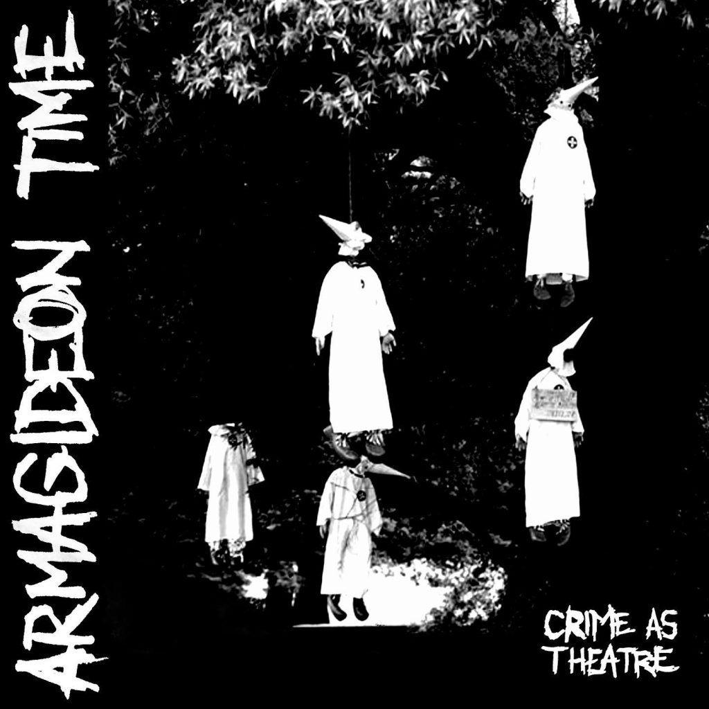 Armagideon Time Crime As Theatre